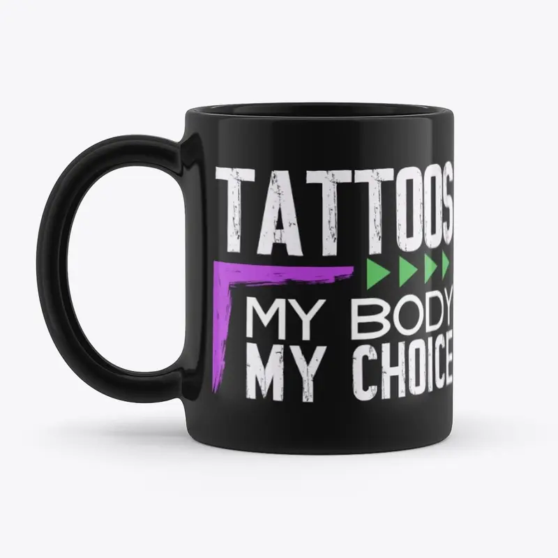 Tattoos My Body My Choice Light Design